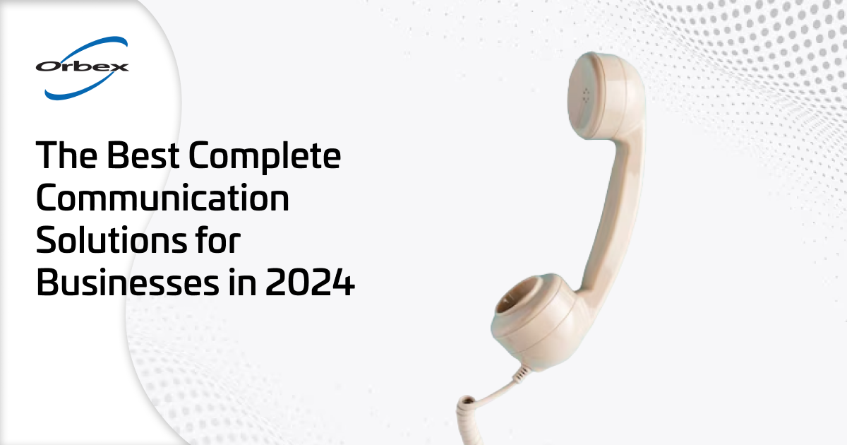 The best complete communication solutions for businesses in 2024