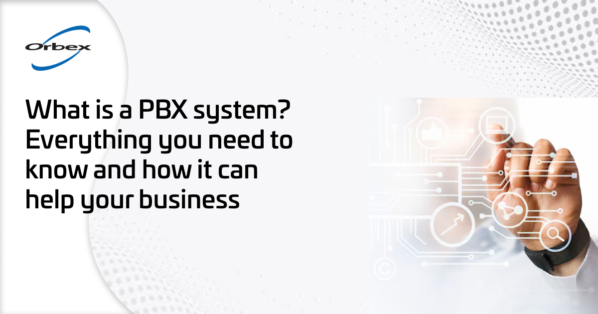 What is a PBX system? Everything you need to know and how it can help your business